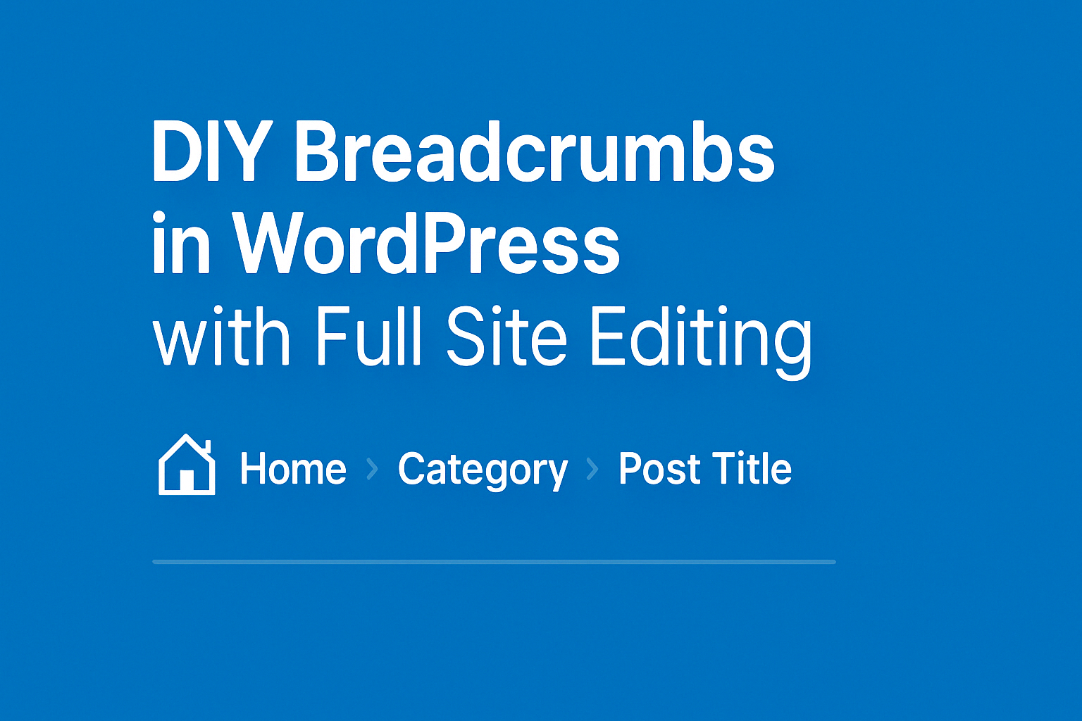 DIY Breadcrumbs in WordPress with Full Site Editing